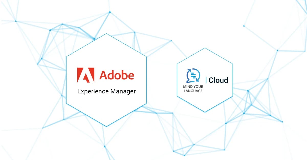 MYL Connect for Adobe Experience Manager automates translations securely within a cloud-native CMS interface.