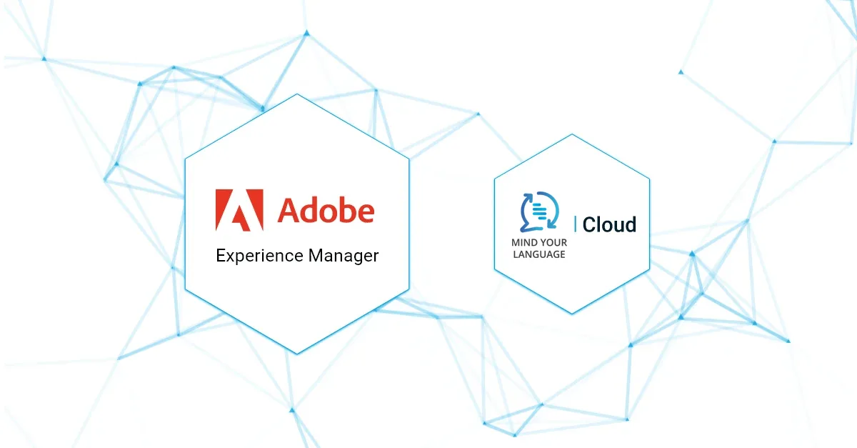 MYL Connect for Adobe Experience Manager automates translations securely within a cloud-native CMS interface.
